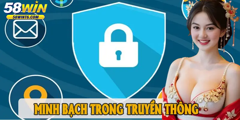 58win minh bạch trong truyền thông