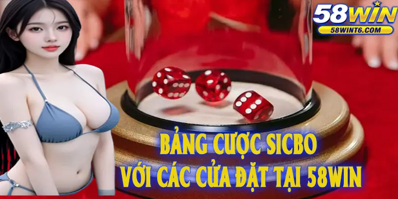 Bảng cược Sicbo với các cửa đặt tại 58win