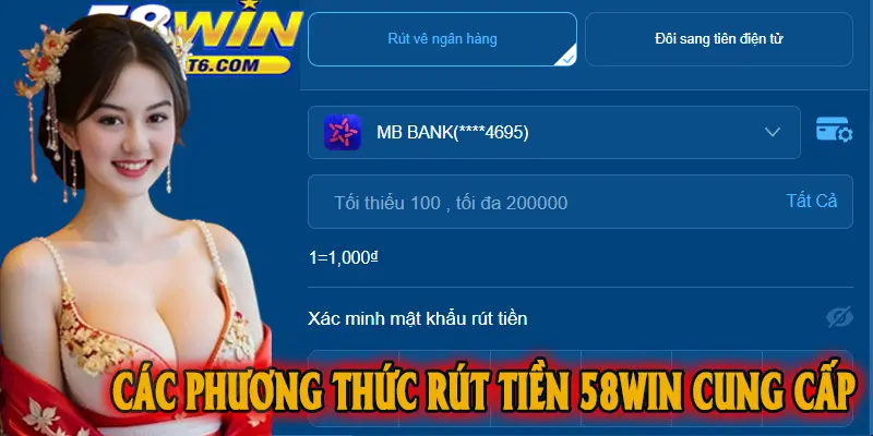 Các phương thức rút tiền 58win cung cấp