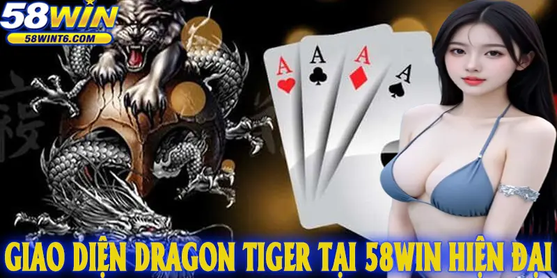 Giao diện Dragon Tiger tại 58WIN hiện đại