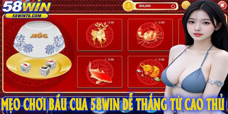 Mẹo chơi Bầu cua 58win dễ thắng từ cao thủ