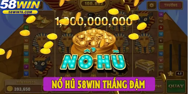 Nổ hũ 58WIN thắng đậm