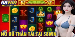 Nổ hũ Thần Tài tại 58WIN