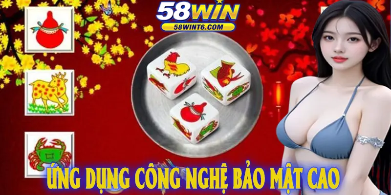 Bầu Cua 58win Ứng dụng công nghệ bảo mật cao