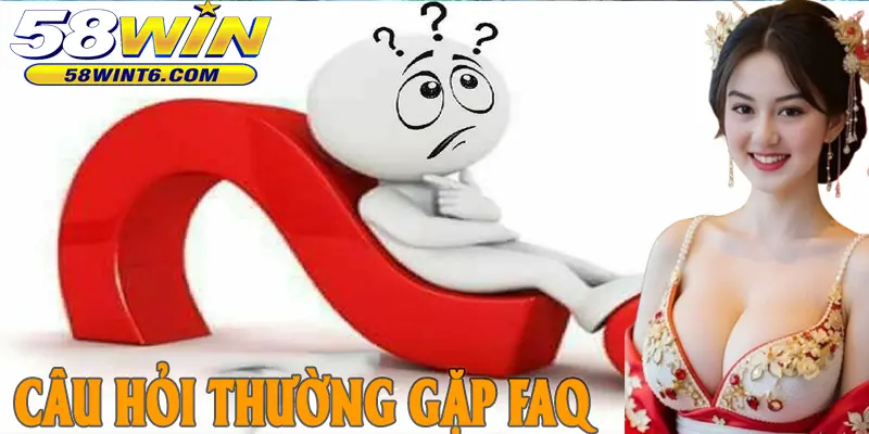 cau hoi thuong gap 58win