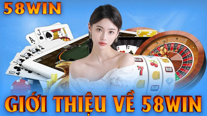 giới thiệu nhà cái 58win