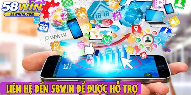 liên hệ đến 58win để được hỗ trợ