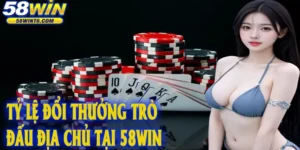 tỷ lệ đổi thưởng trò Đấu Địa Chủ tại 58WIN